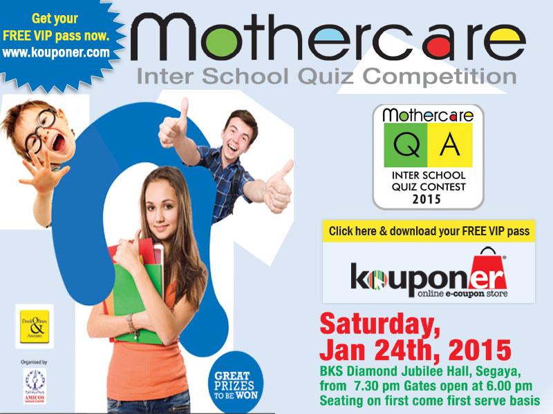 11th Mothercare Inter-School Quiz Competition | Get your FREE VIP pass now.www.kouponer.com